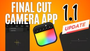 Final Cut Camera App Update 1.1 Guide